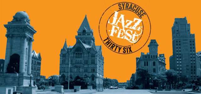 36th Syracuse Jazz Fest Presented by Amazon